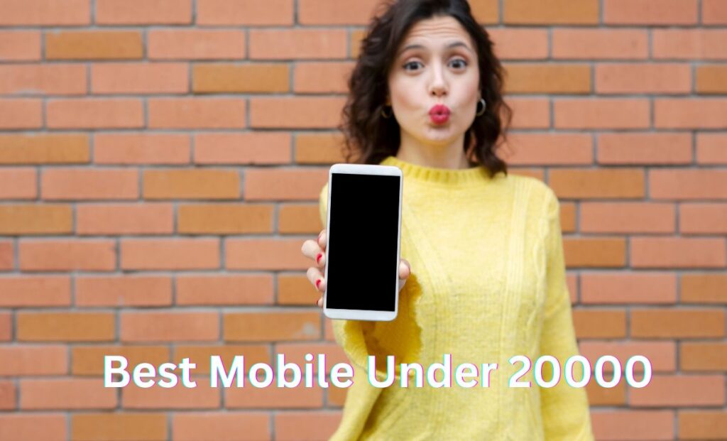 Best Mobile Under 20000