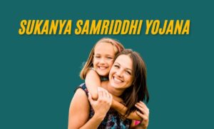 Sukanya Samriddhi Yojana