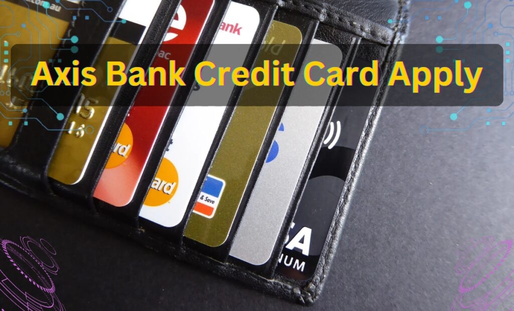 Axis Bank Credit Card Apply