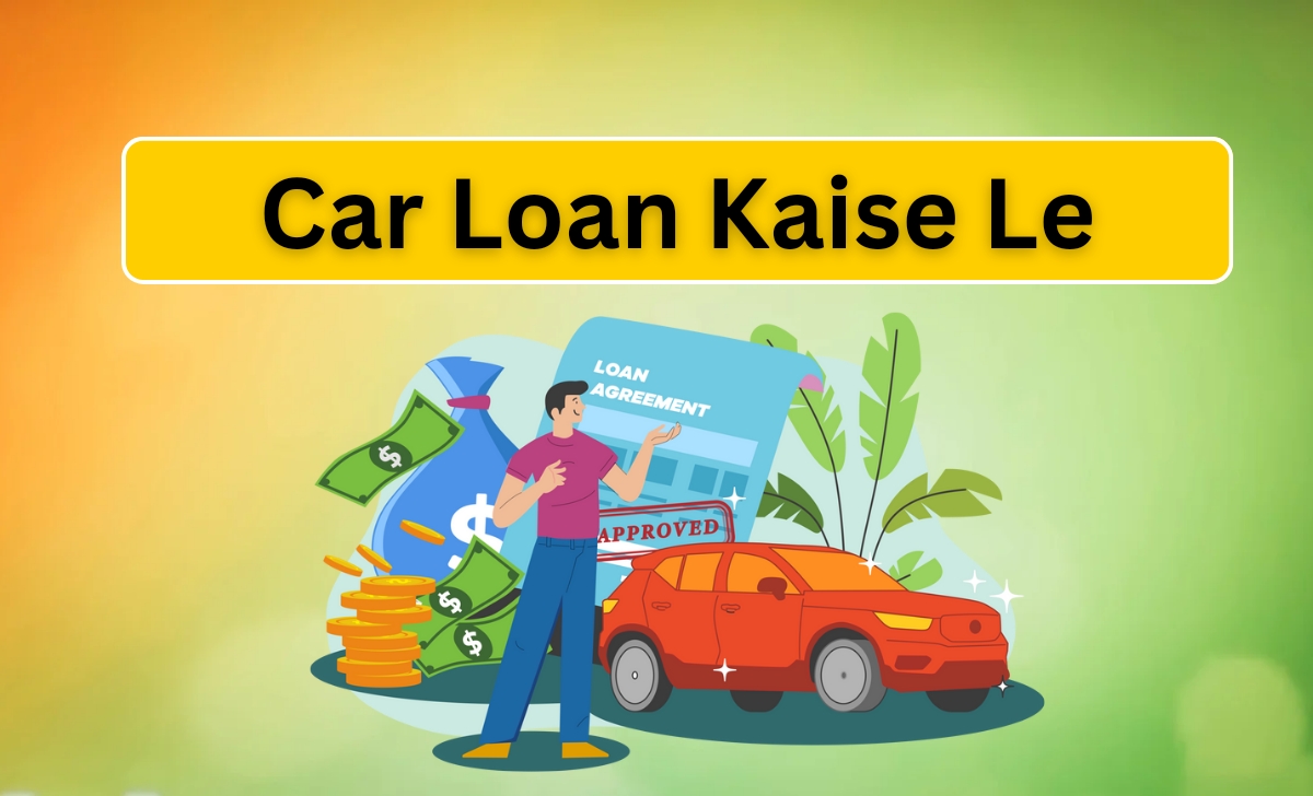 Car Loan Kaise Le